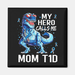 T Rex Dinosaur My Hero Calls Me Mum T1D Type1 Diab Magnet