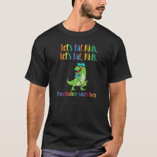 T Rex Dinosaur Punctuation Grammar Teacher Languag T-Shirt