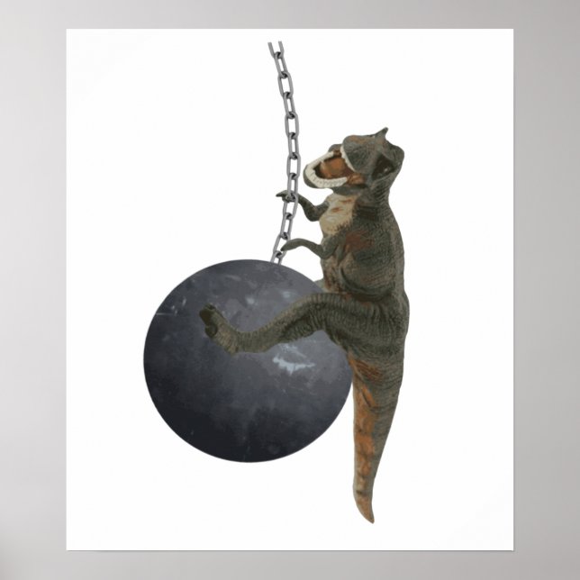 T-Rex Dinosaur Wrecking Ball Poster (Front)
