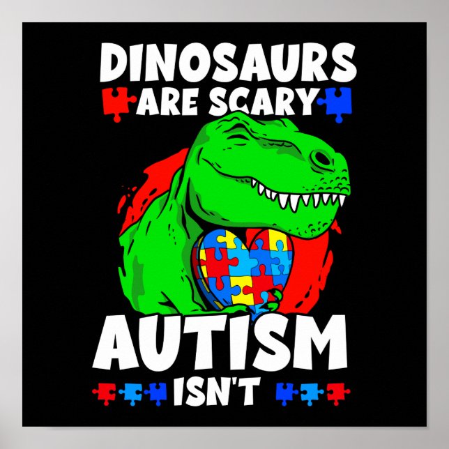 T-Rex Dinosaurs Are Scary Autism Isn't Son Child Poster (Front)