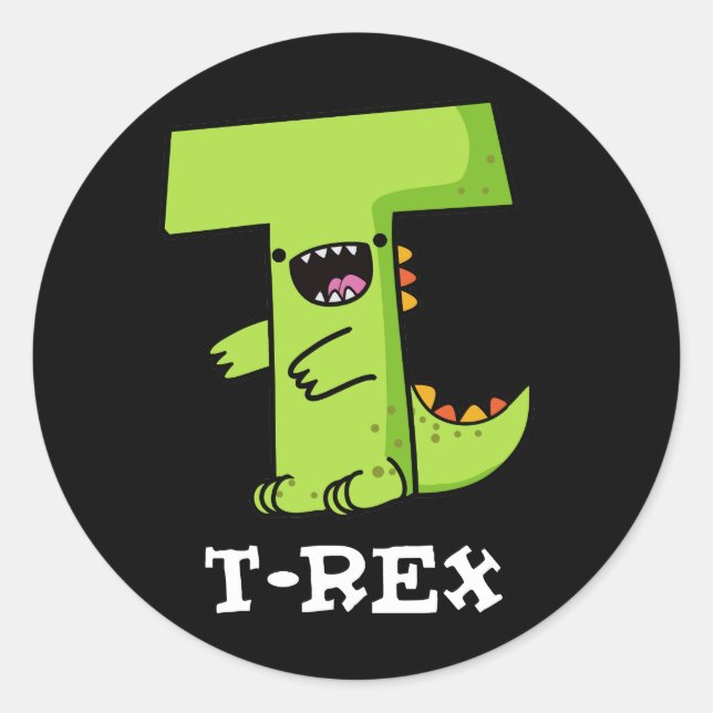 T-Rex Funny Alphabet Dinosaur Pun  Dark BG Classic Round Sticker (Front)