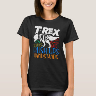 T Rex Hates A Lot Of Things Dino Gear For Kids T-Shirt
