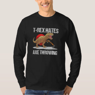 T Rex Hates Axe Throwing Lumberjack Hatchet T-Shirt