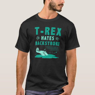 T Rex Hates Backstroke Funny Dinosaur Swimming T-Shirt