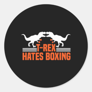 T-rex Hates Boxing - Boxing Sparring Kick Boxing D Classic Round Sticker