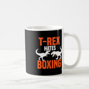 T-rex Hates Boxing - Boxing Sparring Kick Boxing D Coffee Mug