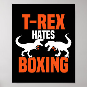 T-rex Hates Boxing - Boxing Sparring Kick Boxing D Poster