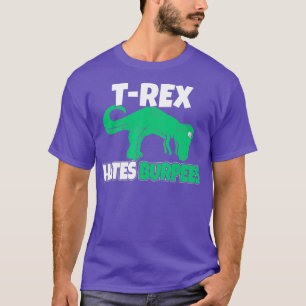 T-Rex Hates Burpees Funny Burpee Saying Funny T-Shirt