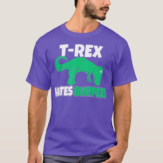 T-Rex Hates Burpees  Funny Burpee Saying  Funny T-Shirt (Front)