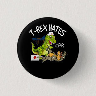 T-Rex Hates CPR Dinosaurs Funny Nurse Rescue Injur 3 Cm Round Badge