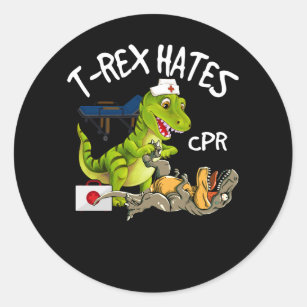 T-Rex Hates CPR Dinosaurs Funny Nurse Rescue Injur Classic Round Sticker