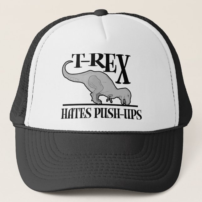 T-Rex Hates Push-Ups $18.95 Trucker Hat (Front)