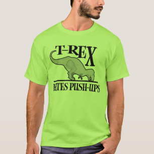 T-Rex Hates Push-Ups $24.95 Lime T-Shirt
