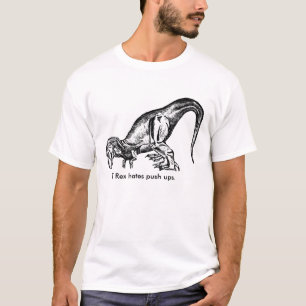 T Rex Hates Push Ups T-Shirt