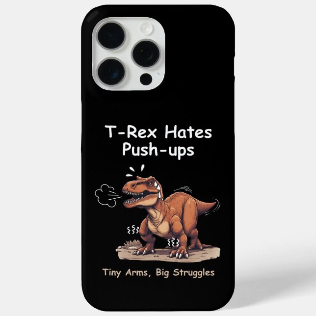 T-Rex Hates Push-ups: Tiny Arms, Big Struggles Case-Mate iPhone Case (Back)