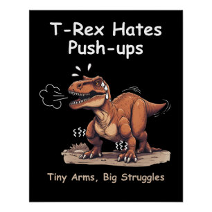 T-Rex Hates Push-ups: Tiny Arms, Big Struggles Poster