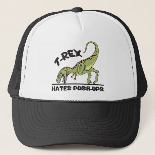 T-Rex Hates Push-Ups Trucker Hat