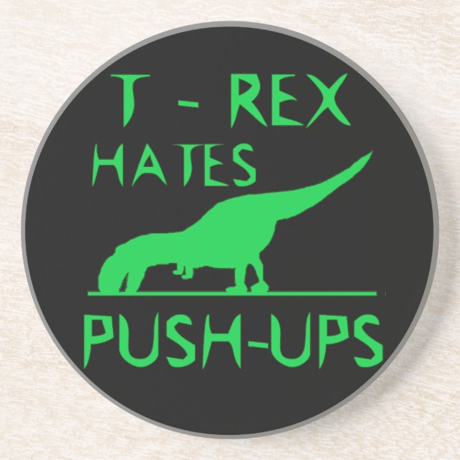 T REX HATES PUSHUPS Funny Dino Design Coaster (Front)