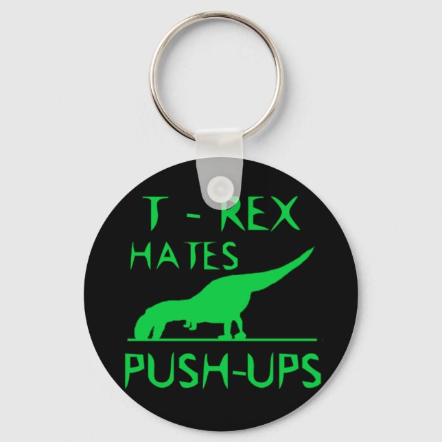 T REX HATES PUSHUPS Funny Dino Design Key Ring (Front)