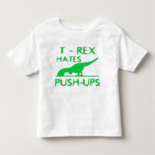 T REX HATES PUSHUPS Funny Dino Design Toddler T-Shirt