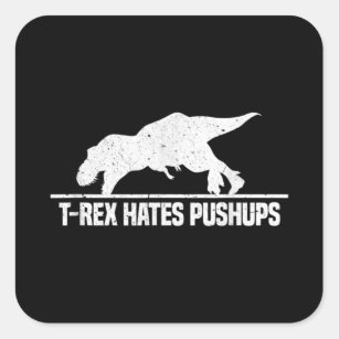 T Rex Hates Pushups Funny Dinosaur Workout Gym Square Sticker