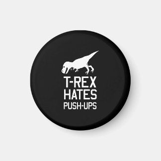 T-Rex Hates Pushups Magnet