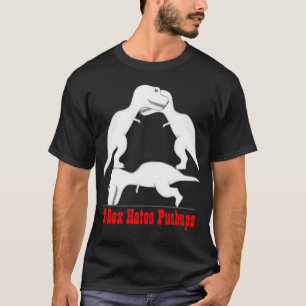 T-rex hates pushups T-Shirt
