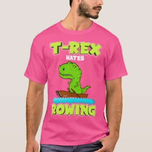 T Rex Hates Rowing Row Boat Dinosaur T-Shirt