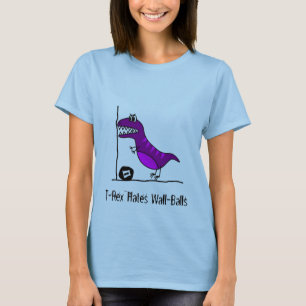 T-Rex hates Wallballs T-Shirt