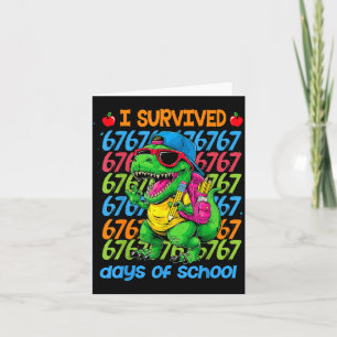 T-rex I Survived 67 Days Of School Six Seven Meme  Card