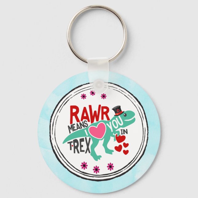 T-Rex in a Top Hat Rawr Means I Love You Funny Key Ring (Front)