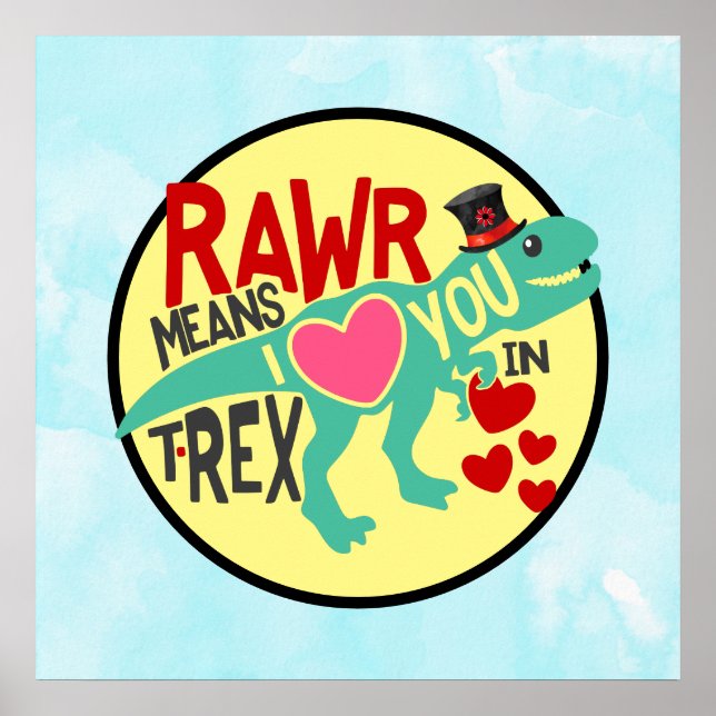 T-Rex in a Top Hat Rawr Means I Love You Funny Poster (Front)