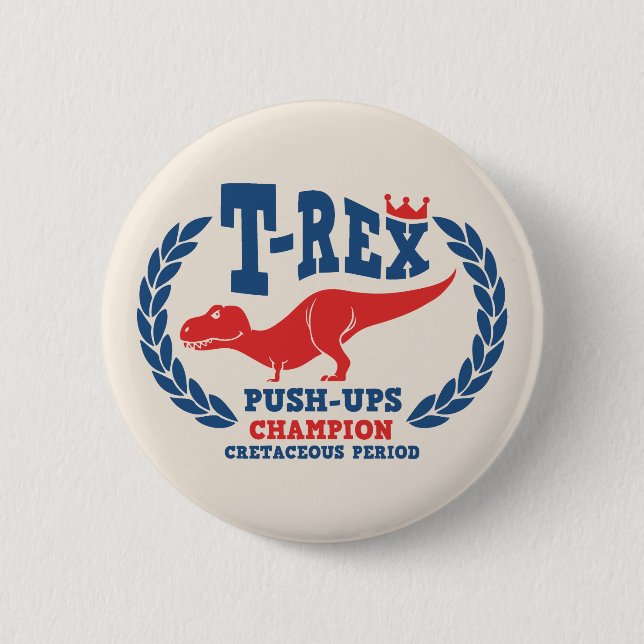 T-Rex Loves Push-Ups 6 Cm Round Badge (Front)
