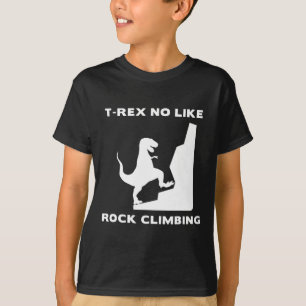 T-rex No Like Climbing Funny Rock Climbing T-Shirt