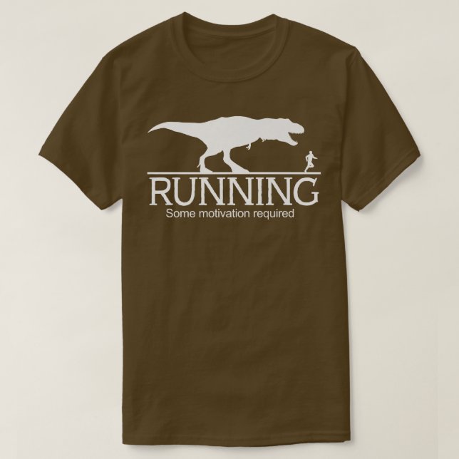 T-Rex Running Some Motivation Required  1555 T-Shirt (Design Front)