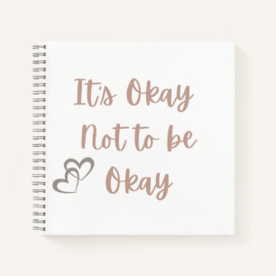 t’s Okay Not to Be Okay, Well being Gift for her Notebook
