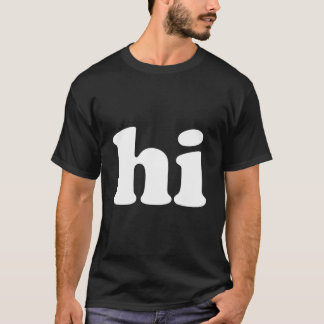 T Says Hi T-Shirt