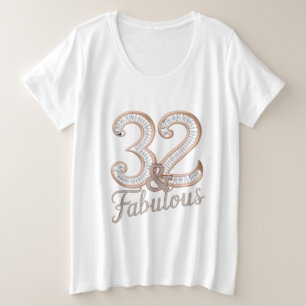T-Shirt - 32 & Fabulous Plus Size T-Shirt