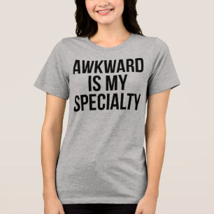 T-Shirt Awkward Is My Speciality Tri-Blend Shirt