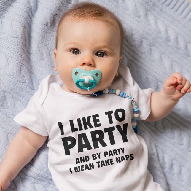T-Shirt Baby Bodysuit (I like to party and by party I mean take naps bodysuit)