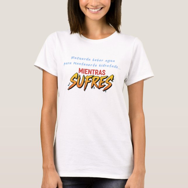 T-shirt baby drinks water while you suffer (Front)