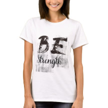  T-Shirt  Be strength