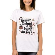 T-shirt Café « Restez calme et buvez du café » – C