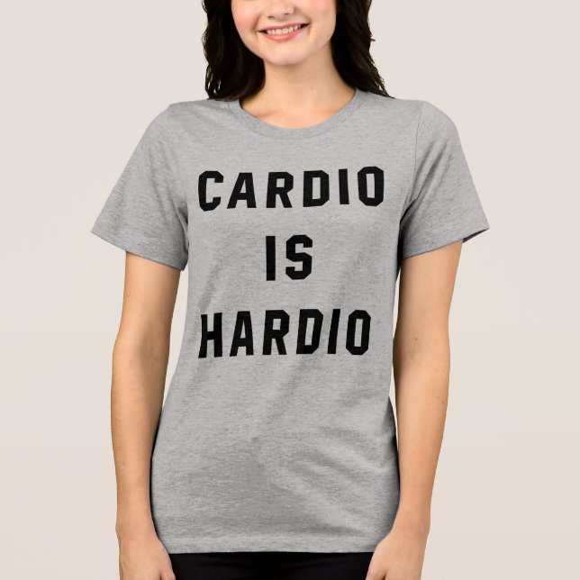 T-Shirt Cardio Is Hardio Tri-Blend Shirt (Front)