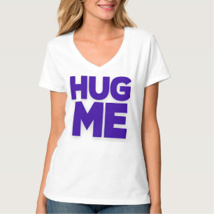 T-Shirt Catch me if you can To Hug [purple quotes]
