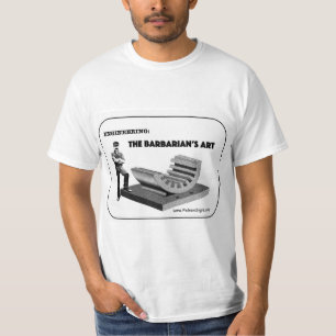 T-Shirt - "Engineering - The Barbarian's Art"
