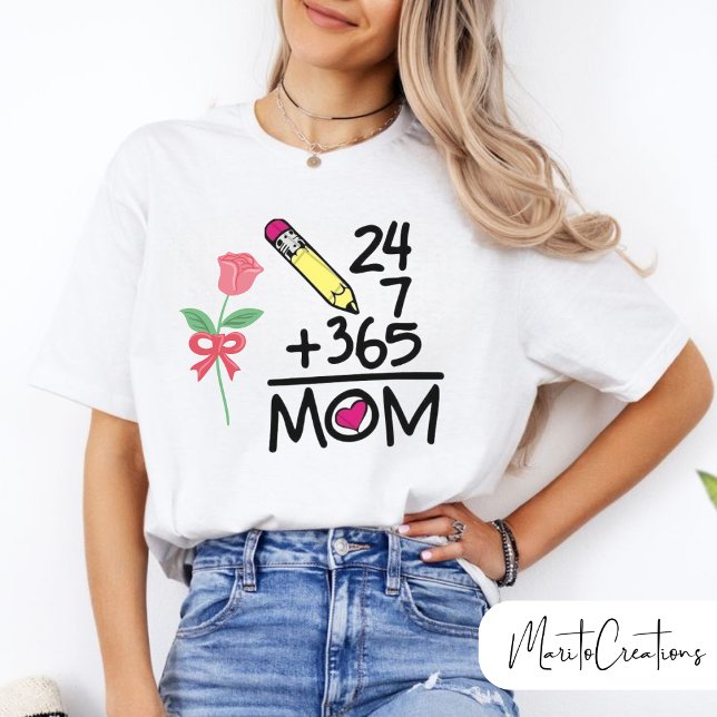 T-shirt for mom 24/7, mother's day. (Creator Uploaded)