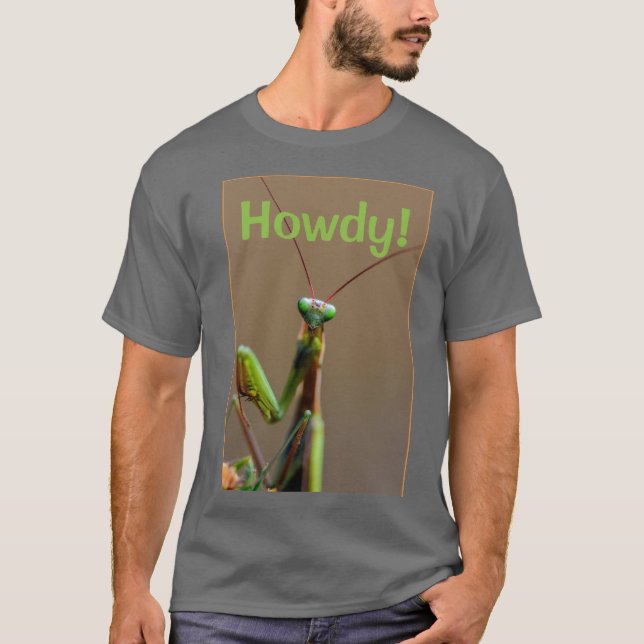 T-Shirt - Howdy Mantis (Front)