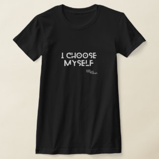 T-Shirt - I Choose Myself (double sided)