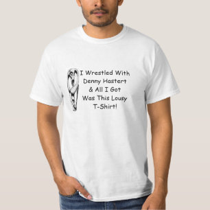 T-Shirt I wrestled with Denny Hastert Humour Funny